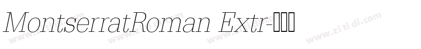 MontserratRoman Extr字体转换